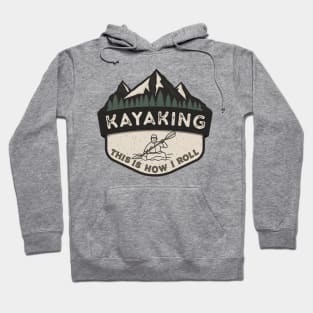 Kayaking: This Is How I Roll Hoodie